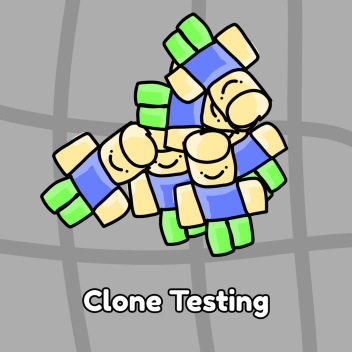Clone Testing