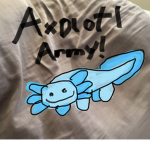 -( Axolotl Army! )-