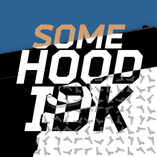 Some Hood Idk [Season 1]