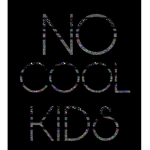 NO_COOL_KIDS