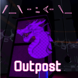 /_\ - :. <- \_ Outpost