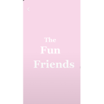 The Fun Friends!!
