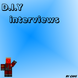 D.I.Y interviews.