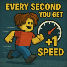 Every Second You Get +1 Speed