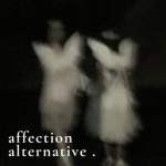 Affection alternative ｡⋆