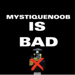 Mystiquenoob is bad
