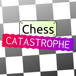 Chess Catastrophe [ALPHA]