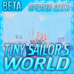 Tiny Sailor's: WORLD™