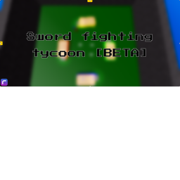 Sword fighting Tycoon.