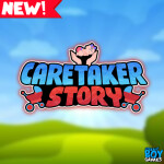 Caretaker 👶 [STORY]