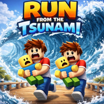 run from the tsunami for things