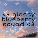 <3 glossy blueberry squad<3