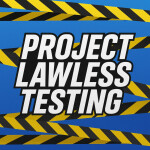 Project_Lawless -- Alpha Testing Place