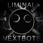 Liminal Nextbots(cancelled)