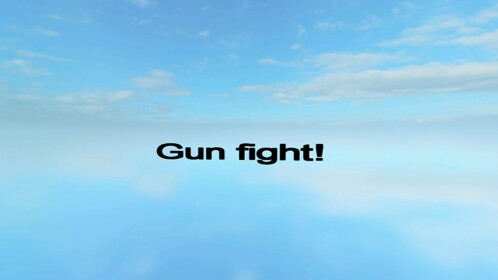 Gun fight!