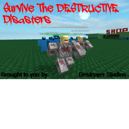 Survive The Destructive Disasters: