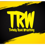 TRW (TOTTALLY REAL WRESTLING FED)