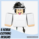 5 Robux Clothing Designs