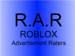 Roblox Advertisment Raters ( R.A.R. )