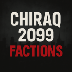 Chiraq 2099 Factions