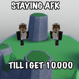 staying afk till someone donate 10k