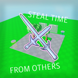 [🔥NEW🔥] Steal Time From Others!