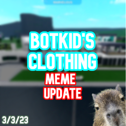 BotKid's Clothing (🗿MEME UPDATE🗿)