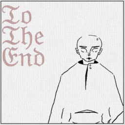 To The End  [ALPHA]