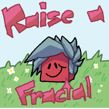 Raise a Fractal! [BETA]