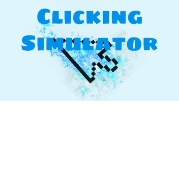 Clicking Simulator! 