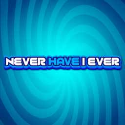 Never Have I Ever