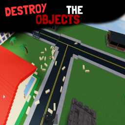 Destroy The Objects!