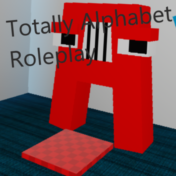 Totally Alphabet Roleplay (discontinued)