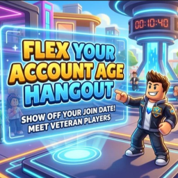 Flex Account Age Hangout!