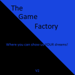 The Game Factory!