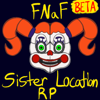 FNaF Sister Location RP Beta [BIG UPDATE]