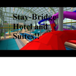 Stay-Bridge Hotel and Suites!!