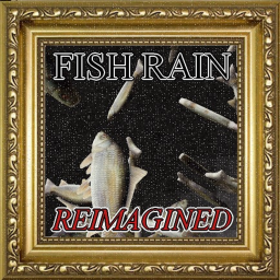 Fish Rain : Reimagined