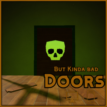 Doors but kinda good