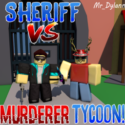 Murderers VS Sheriffs Tycoon! ߷  *FIXED* {UPDATE}