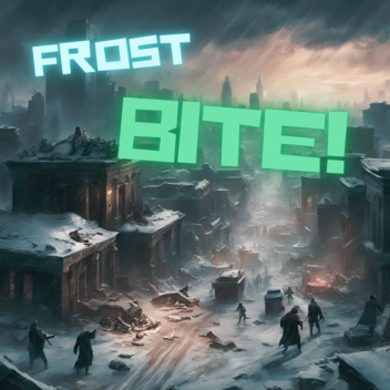 FROSTBITE! (IN THE WORKS!)