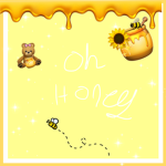 ~oh honeyyy~