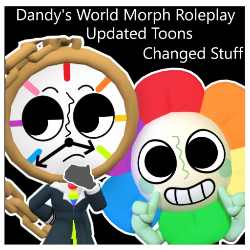 Dandy's World Morph Roleplay [READ DESC] UPDATED