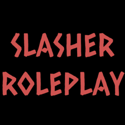 Slasher Roleplay [TESTING]