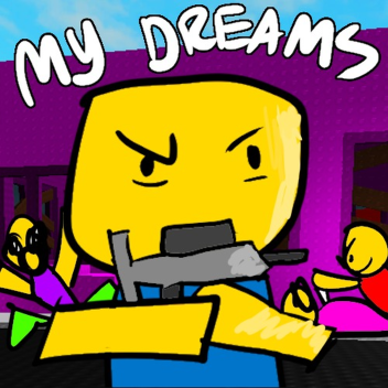 MY DREAMS