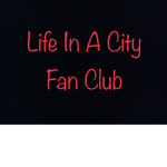 Life In A City Fan Club