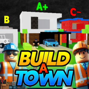 Build A Town🔨[UPDATED]