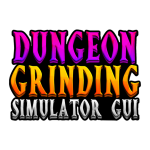 Dungeon Grinding Simulator Gui
