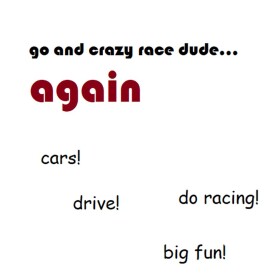 go and crazy race dude... again