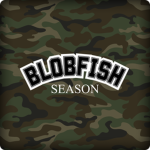 BLOBFISH SEASON